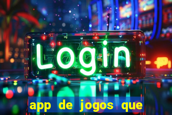 app de jogos que realmente pagam dinheiro